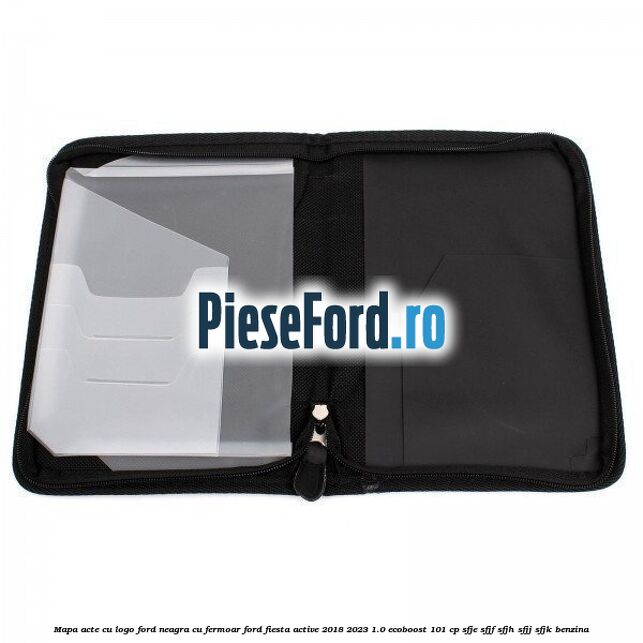 Mapa acte cu logo Ford neagra cu fermoar Ford Fiesta Active 2018-2023 1.0 EcoBoost 101 cp SFJE, SFJF, SFJH, SFJJ, SFJK benzina