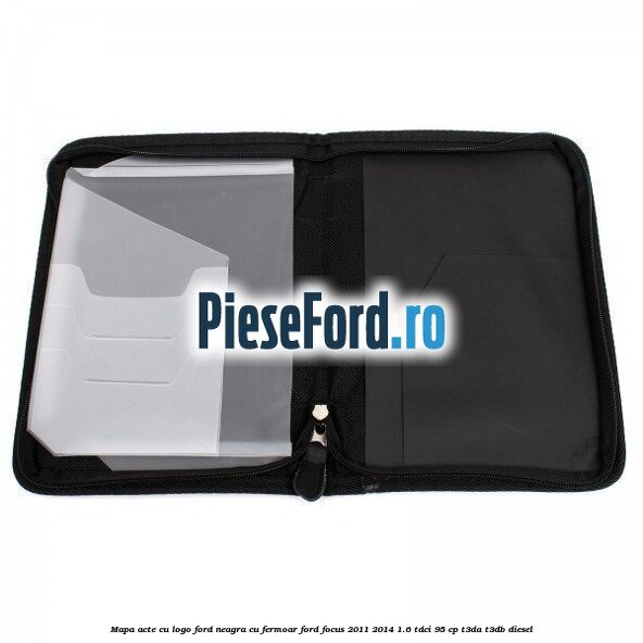 Mapa acte cu logo Ford neagra cu fermoar Ford Focus 2011-2014 1.6 TDCi 95 cp T3DA, T3DB diesel