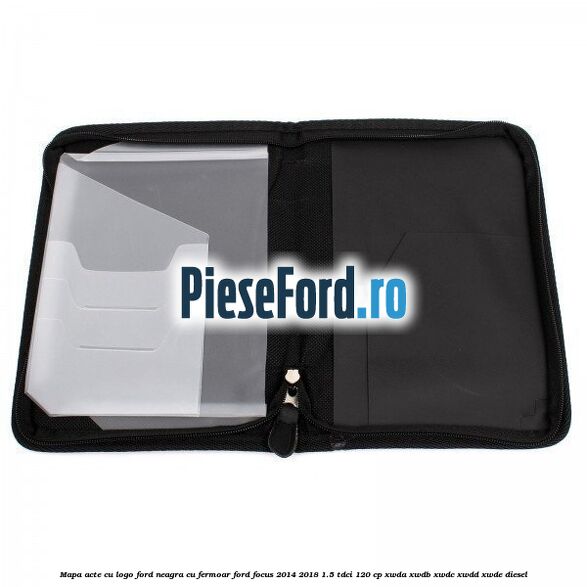 Mapa acte cu logo Ford neagra cu fermoar Ford Focus 2014-2018 1.5 TDCi 120 cp XWDA, XWDB, XWDC, XWDD, XWDE diesel