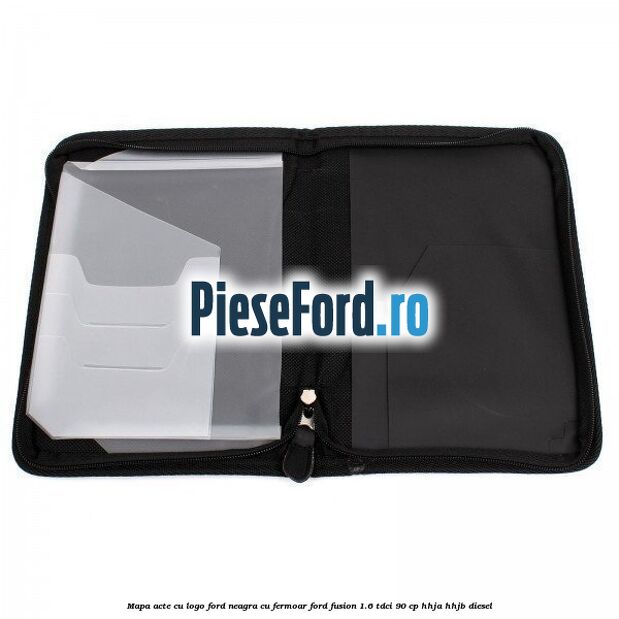 Mapa acte cu logo Ford neagra cu fermoar Ford Fusion 1.6 TDCi 90 cp HHJA, HHJB diesel