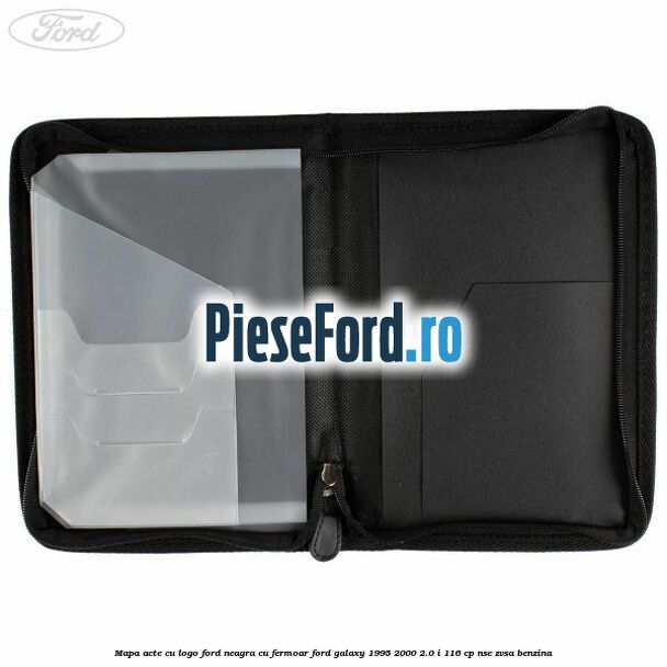 Mapa acte cu logo Ford neagra cu fermoar Ford Galaxy 1995-2000 2.0 i 116 cp NSE, ZVSA benzina