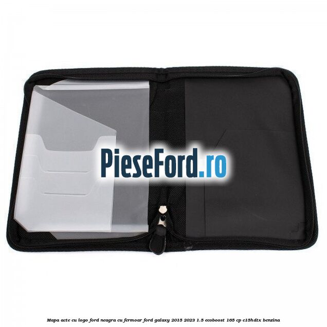 Mapa acte cu logo Ford neagra cu fermoar Ford Galaxy 2015-2023 1.5 EcoBoost 165 cp C15HDTX benzina