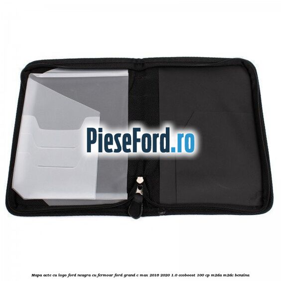 Mapa acte cu logo Ford neagra cu fermoar Ford Grand C-Max 2016-2020 1.0 EcoBoost 100 cp M2DA, M2DC benzina