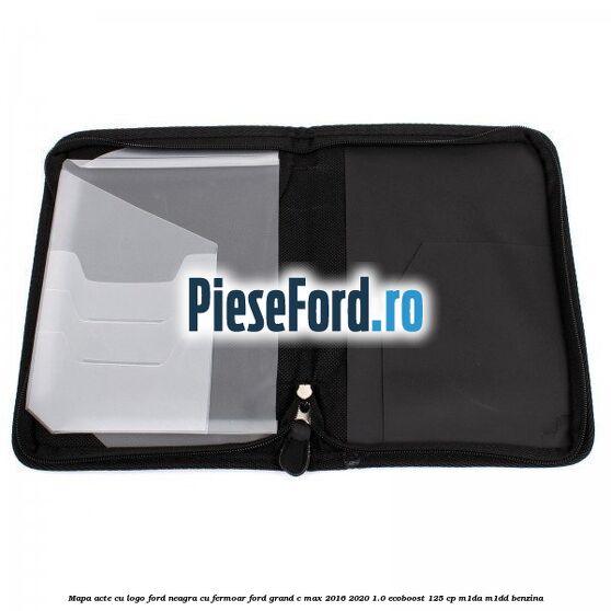 Mapa acte cu logo Ford neagra cu fermoar Ford Grand C-Max 2016-2020 1.0 EcoBoost 125 cp M1DA, M1DD benzina