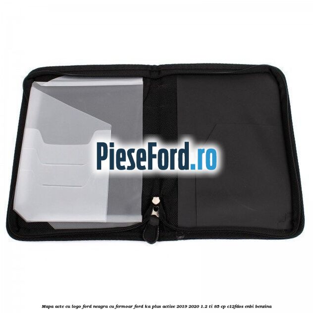 Mapa acte cu logo Ford neagra cu fermoar Ford Ka plus Active 2019-2020 1.2 Ti 85 cp C12FDOS, ENBI benzina