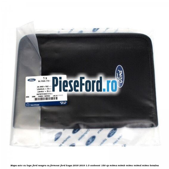 Mapa acte cu logo Ford neagra cu fermoar Ford Kuga 2016-2018 1.5 EcoBoost 150 cp M8MA, M8MB, M8MC, M8MD, M8ME benzina