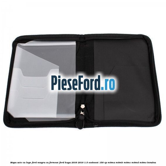 Mapa acte cu logo Ford neagra cu fermoar Ford Kuga 2016-2018 1.5 EcoBoost 150 cp M8MA, M8MB, M8MC, M8MD, M8ME benzina