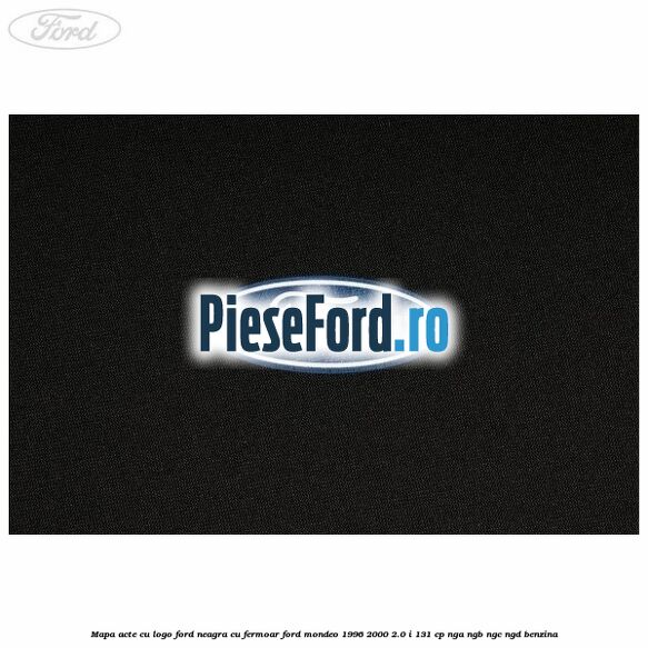 Mapa acte cu logo Ford neagra cu fermoar Ford Mondeo 1996-2000 2.0 i 131 cp NGA, NGB, NGC, NGD benzina