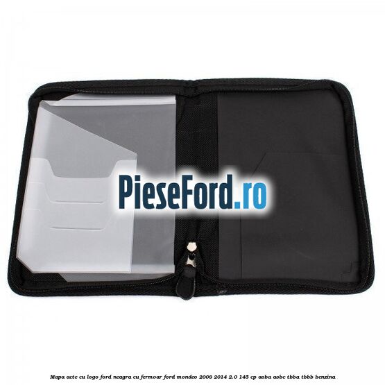 Mapa acte cu logo Ford neagra cu fermoar Ford Mondeo 2008-2014 2.0 145 cp AOBA, AOBC, TBBA, TBBB benzina