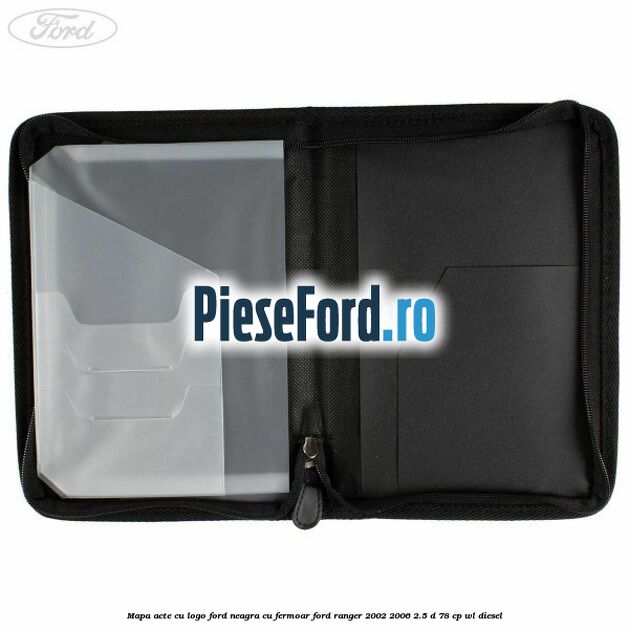 Mapa acte cu logo Ford neagra cu fermoar Ford Ranger 2002-2006 2.5 D 78 cp WL diesel