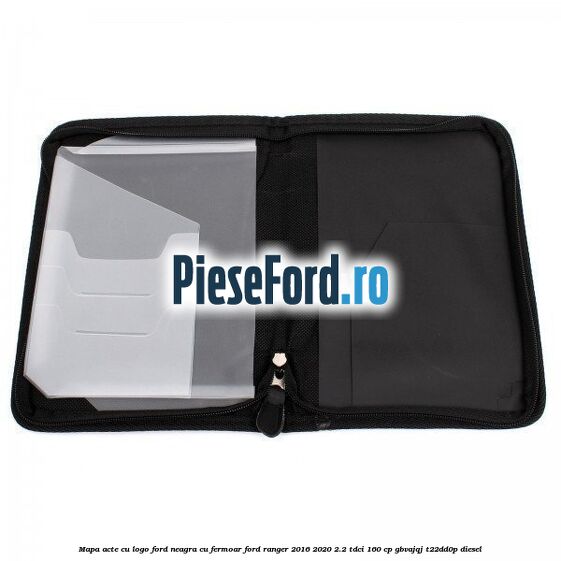 Mapa acte cu logo Ford neagra cu fermoar Ford Ranger 2016-2020 2.2 TDCi 160 cp GBVAJQJ, T22DD0P diesel