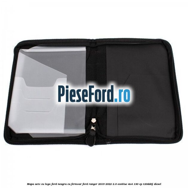 Mapa acte cu logo Ford neagra cu fermoar Ford Ranger 2019-2022 2.0 EcoBlue 4x4 130 cp T20DD0J diesel