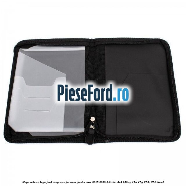 Mapa acte cu logo Ford neagra cu fermoar Ford S-Max 2015-2023 2.0 TDCi 4x4 150 cp T7CI, T7CJ, T7CK, T7CL diesel
