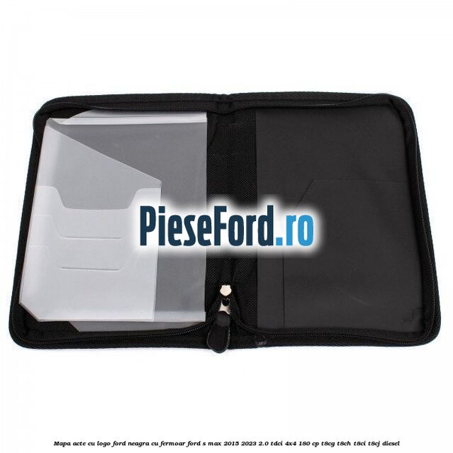 Mapa acte cu logo Ford neagra cu fermoar Ford S-Max 2015-2023 2.0 TDCi 4x4 180 cp T8CG, T8CH, T8CI, T8CJ diesel