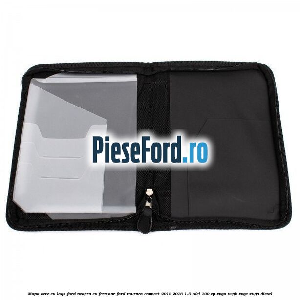 Mapa acte cu logo Ford neagra cu fermoar Ford Tourneo Connect 2013-2018 1.5 TDCi 100 cp XVGA, XVGB, XVGC, XXGA diesel