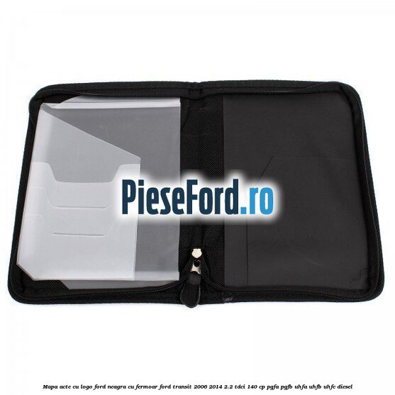 Mapa acte cu logo Ford neagra cu fermoar Ford Transit 2006-2014 2.2 TDCi 140 cp Mapa acte cu logo Ford neagra cu fermoar Ford Transit 2006-2014 2.2 TDCi 140 cp PGFA, PGFB, UHFA, UHFB, UHFC diesel