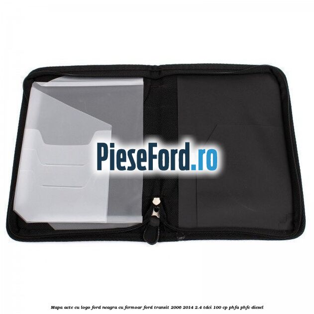 Mapa acte cu logo Ford neagra cu fermoar Ford Transit 2006-2014 2.4 TDCi 100 cp PHFA, PHFC diesel