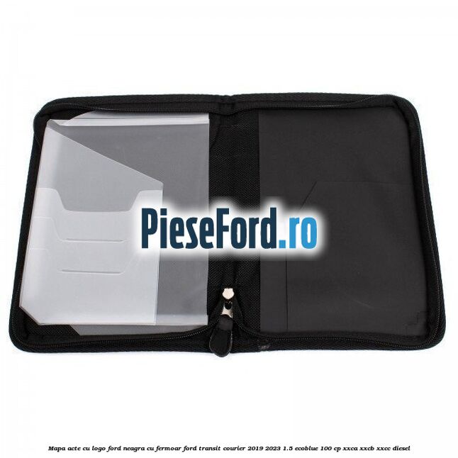 Mapa acte cu logo Ford neagra cu fermoar Ford Transit Courier 2019-2023 1.5 EcoBlue 100 cp XXCA, XXCB, XXCC diesel