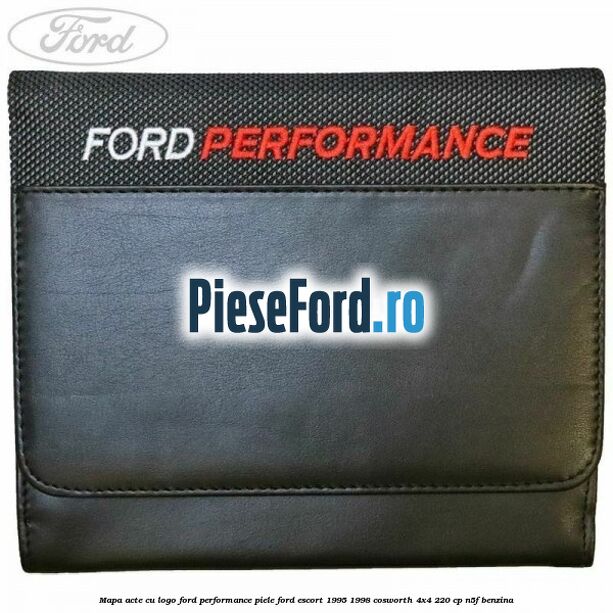 Mapa acte cu logo Ford Performance, piele Ford Escort 1995-1998 Cosworth 4x4 220 cp N5F benzina