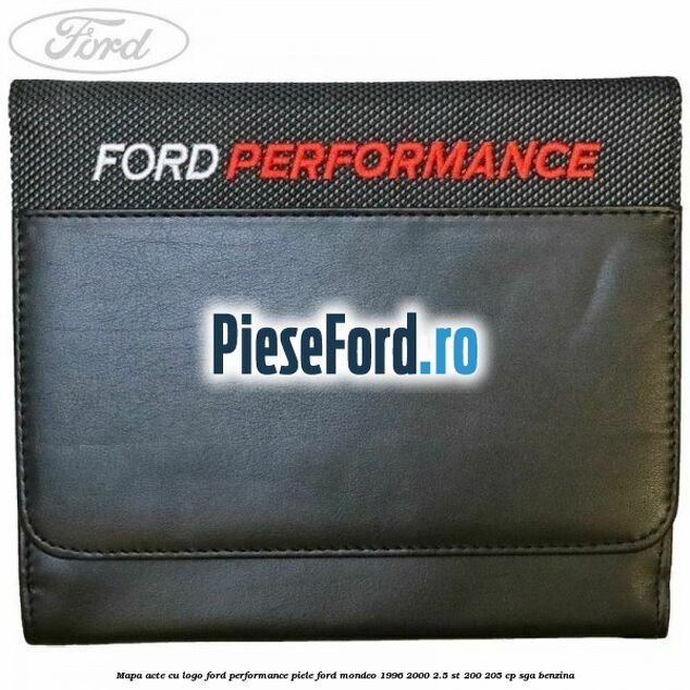 Mapa acte cu logo Ford Performance, piele Ford Mondeo 1996-2000 2.5 ST 200 205 cp SGA benzina