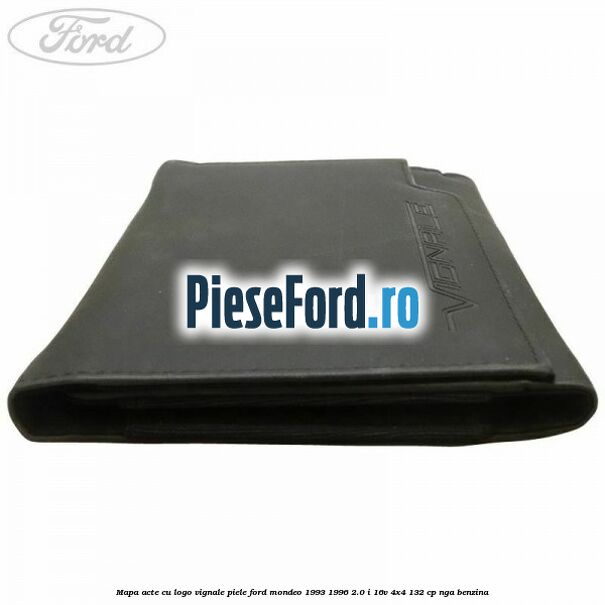 Mapa acte cu logo Vignale, piele Ford Mondeo 1993-1996 2.0 i 16V 4x4 132 cp NGA benzina