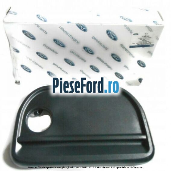Masa utilitate spatar scaun fata Ford C-Max 2011-2015 1.0 EcoBoost 125 cp M1DA, M1DD benzina