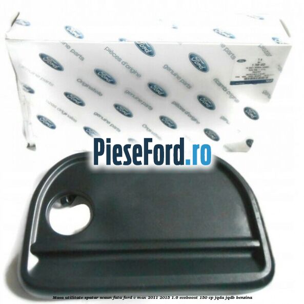 Masa utilitate spatar scaun fata Ford C-Max 2011-2015 1.6 EcoBoost 150 cp Masa utilitate spatar scaun fata Ford C-Max 2011-2015 1.6 EcoBoost 150 cp JQDA, JQDB benzina