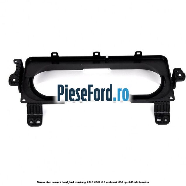Masca bloc ceasuri bord Ford Mustang 2018-2022 2.3 EcoBoost 290 cp C23HD0D benzina