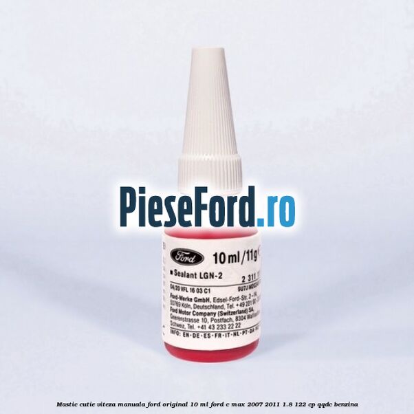 Mastic cutie viteza manuala Ford original 10 ml Ford C-Max 2007-2011 1.8 122 cp QQDC benzina