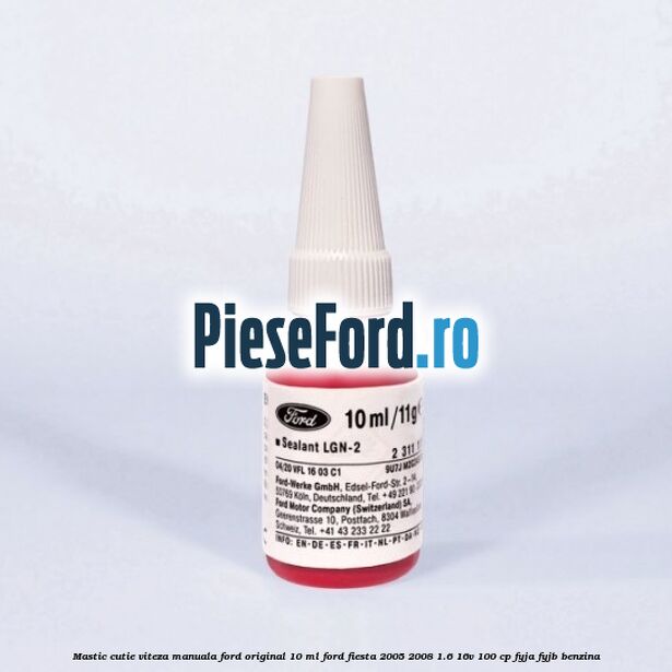 Mastic cutie viteza manuala Ford original 10 ml Ford Fiesta 2005-2008 1.6 16V 100 cp FYJA, FYJB benzina