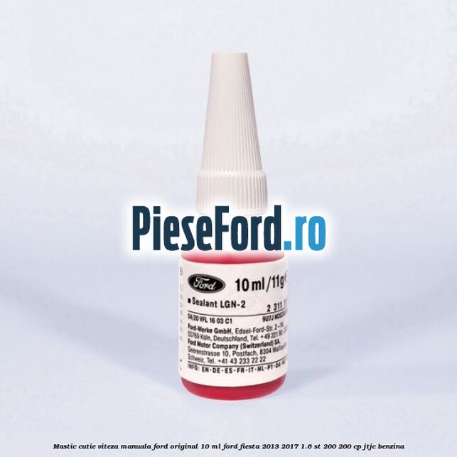 Mastic cutie viteza manuala Ford original 10 ml Ford Fiesta 2013-2017 1.6 ST 200 200 cp JTJC benzina