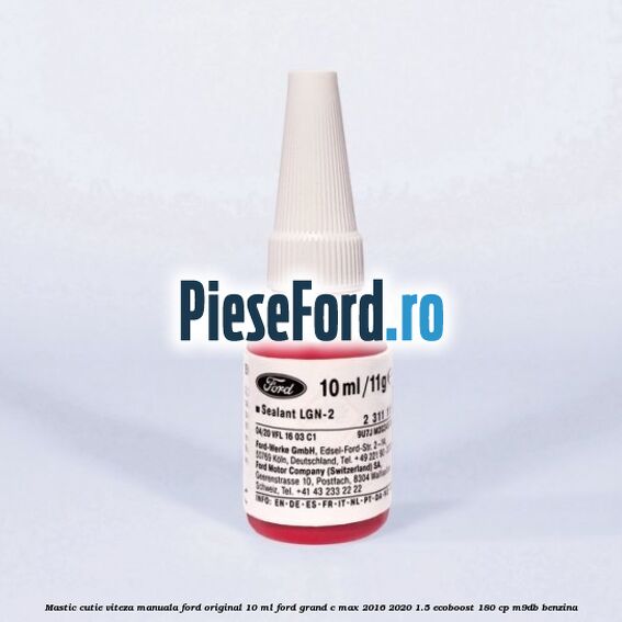 Mastic cutie viteza manuala Ford original 10 ml Ford Grand C-Max 2016-2020 1.5 EcoBoost 180 cp M9DB benzina
