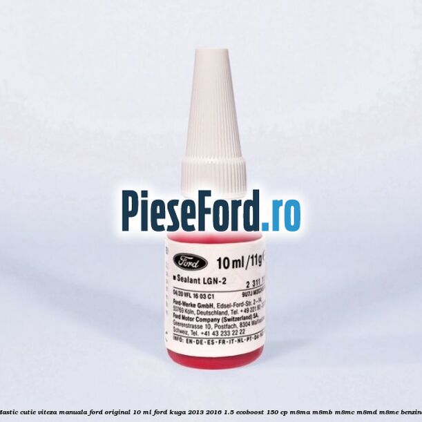 Mastic cutie viteza manuala Ford original 10 ml Ford Kuga 2013-2016 1.5 EcoBoost 150 cp M8MA, M8MB, M8MC, M8MD, M8ME benzina