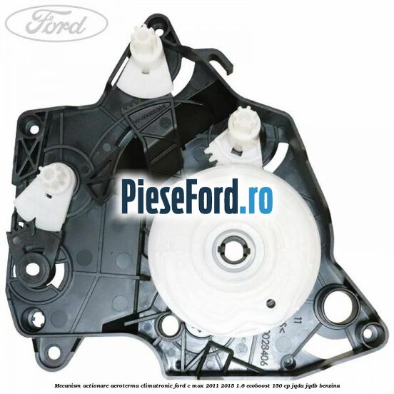 Mecanism actionare aeroterma climatronic Ford C-Max 2011-2015 1.6 EcoBoost 150 cp Mecanism actionare aeroterma climatronic Ford C-Max 2011-2015 1.6 EcoBoost 150 cp JQDA, JQDB benzina
