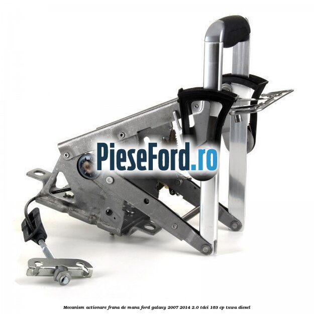 Mecanism actionare frana de mana Ford Galaxy 2007-2014 2.0 TDCi 163 cp