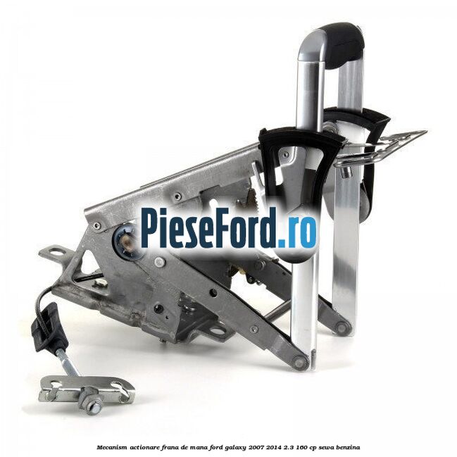 Mecanism actionare frana de mana Ford Galaxy 2007-2014 2.3 160 cp