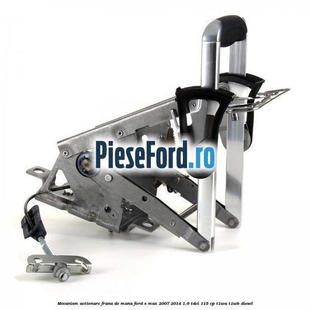 Mecanism actionare frana de mana Ford S-Max 2007-2014 1.6 TDCi 115 cp