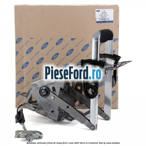 Mecanism actionare frana de mana Ford S-Max 2007-2014 2.0 EcoBoost 203 cp TNWA benzina