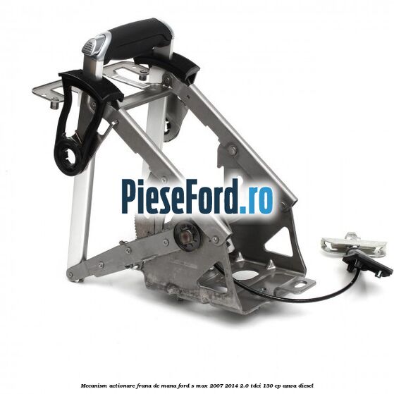 Mecanism actionare frana de mana Ford S-Max 2007-2014 2.0 TDCi 130 cp AZWA diesel