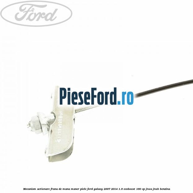 Mecanism actionare frana de mana maner piele Ford Galaxy 2007-2014 1.6 EcoBoost 160 cp JTWA, JTWB benzina