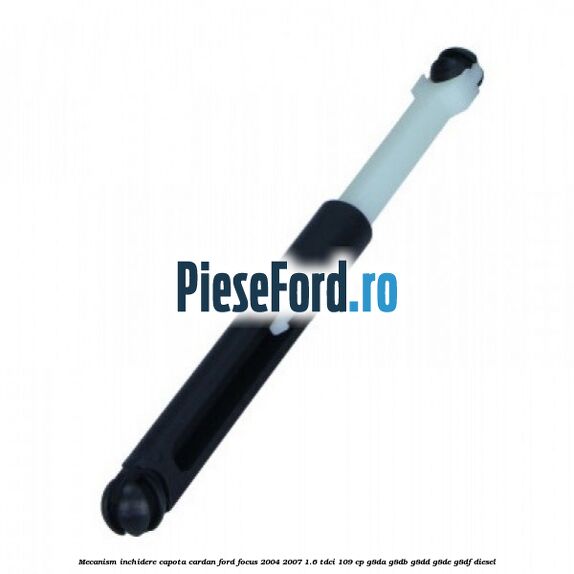 Mecanism inchidere capota cardan Ford Focus 2004-2007 1.6 TDCi 109 cp G8DA, G8DB, G8DD, G8DE, G8DF diesel