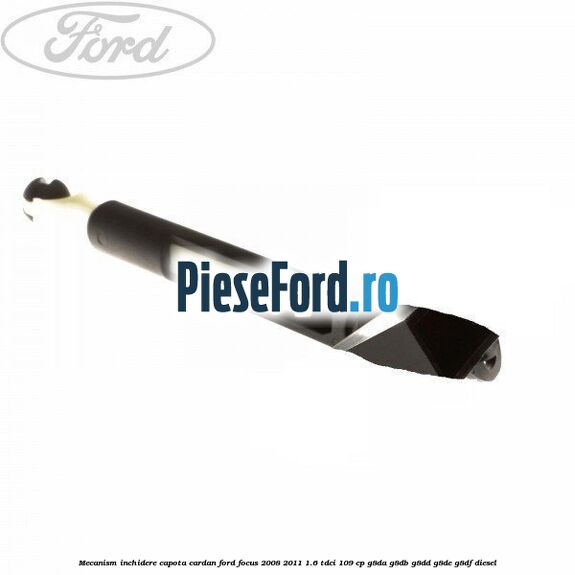 Mecanism inchidere capota cardan Ford Focus 2008-2011 1.6 TDCi 109 cp G8DA, G8DB, G8DD, G8DE, G8DF diesel
