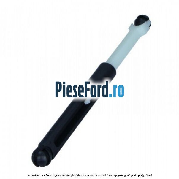 Mecanism inchidere capota cardan Ford Focus 2008-2011 2.0 TDCi 136 cp G6DA, G6DB, G6DD, G6DG diesel