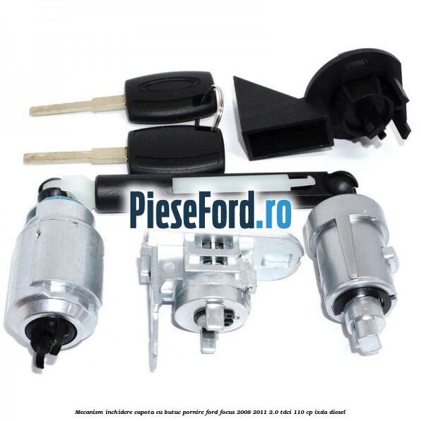 Mecanism inchidere capota cu butuc pornire Ford Focus 2008-2011 2.0 TDCi 110 cp IXDA diesel
