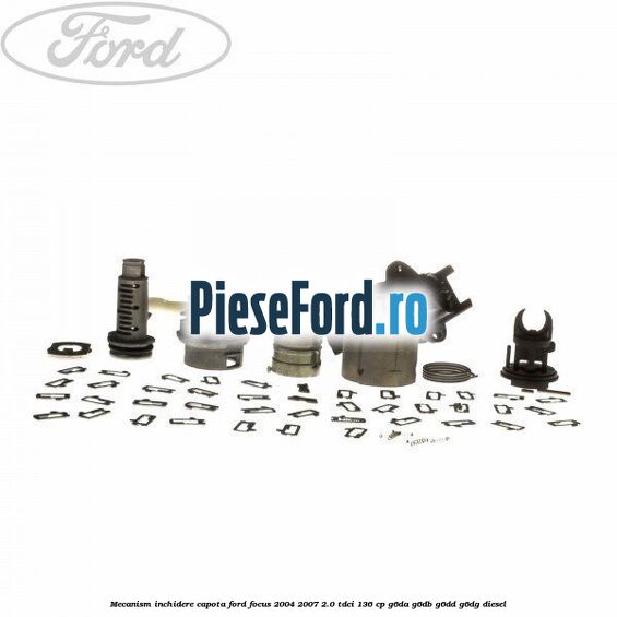 Mecanism inchidere capota Ford Focus 2004-2007 2.0 TDCi 136 cp G6DA, G6DB, G6DD, G6DG diesel