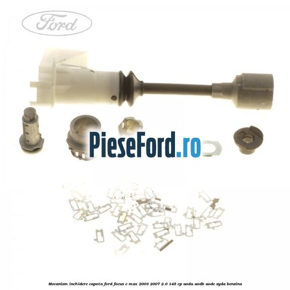 Mecanism inchidere capota Ford Focus C-Max 2003-2007 2.0 145 cp AODA, AODB, AODE, SYDA benzina