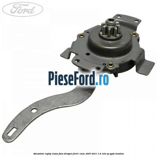 Mecanism reglaj scaun fata dreapta Ford C-Max 2007-2011 1.8 122 cp QQDC benzina