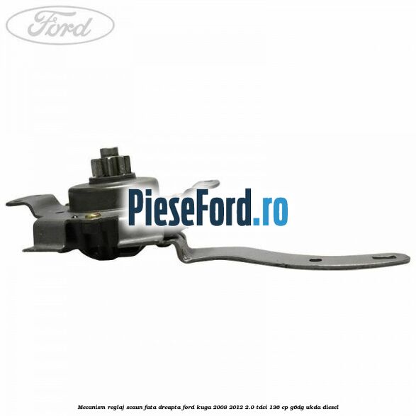 Mecanism reglaj scaun fata dreapta Ford Kuga 2008-2012 2.0 TDCi 136 cp G6DG, UKDA diesel