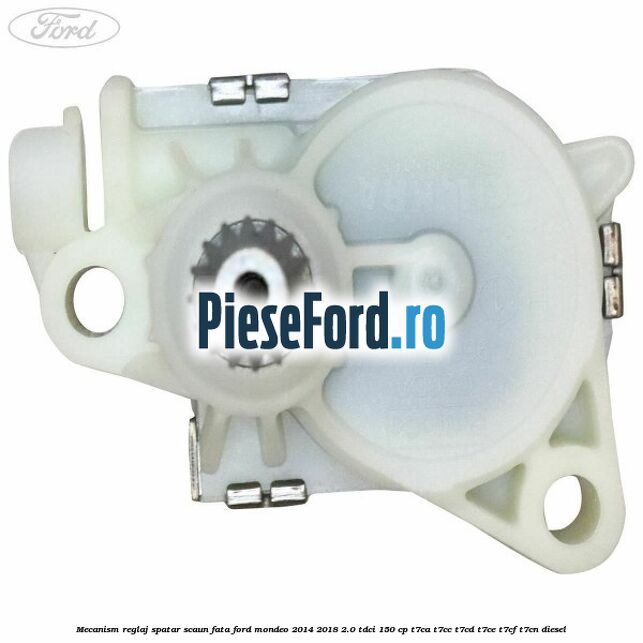 Mecanism reglaj spatar scaun fata Ford Mondeo 2014-2018 2.0 TDCi 150 cp Mecanism reglaj spatar scaun fata Ford Mondeo 2014-2018 2.0 TDCi 150 cp T7CA, T7CC, T7CD, T7CE, T7CF, T7CN diesel