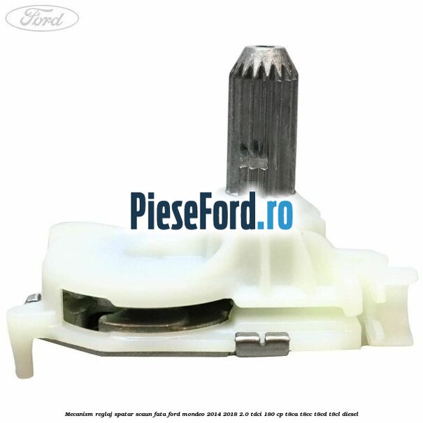 Mecanism reglaj spatar scaun fata Ford Mondeo 2014-2018 2.0 TDCi 180 cp T8CA, T8CC, T8CD, T8CL diesel